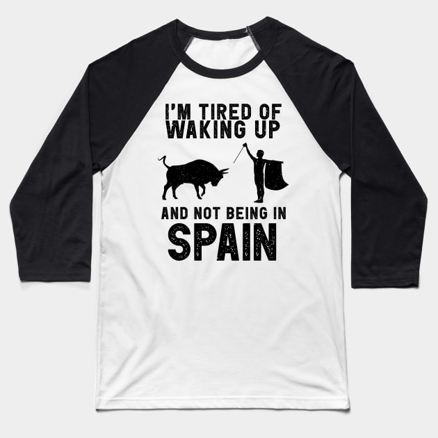 Spain travel saying for Spanish Culture and Europe Fans Baseball T-Shirt by Shirtttee